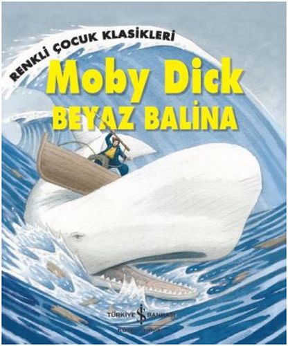 Renkli Çocuk Klasikleri - Moby Dick / Beyaz Balina