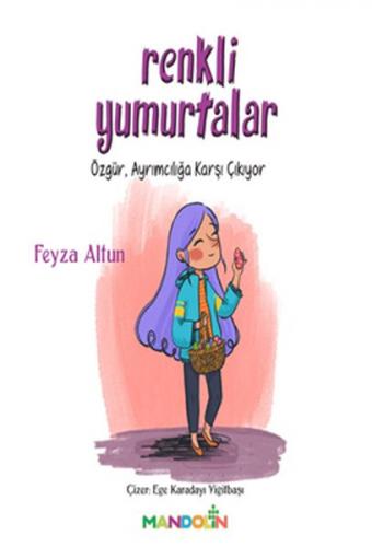 Renkli Yumurtalar - Özgür Ayrımcılığa Karşı Çıkıyor