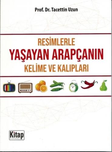 Resimlerle Yaşayan Arapçanın Kelime ve Kalıpları