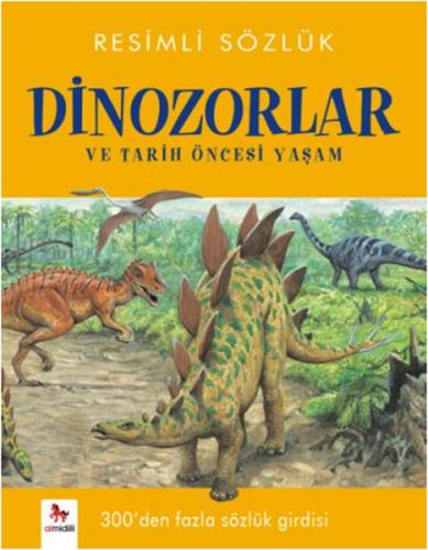 Resimli Sözlük- Dinozorlar ve Tarih Öncesi Yaşam