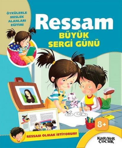 Ressam: Büyük Sergi Günü - Ressam Olmak İstiyorum