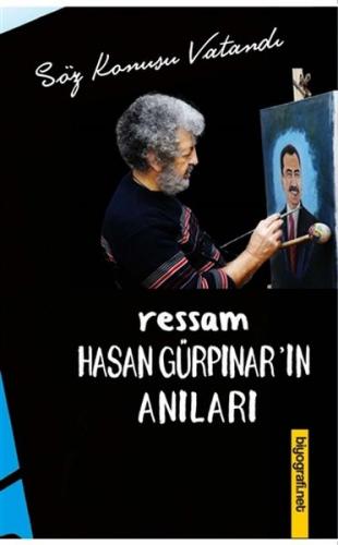 Ressam Hasan Gürpınar’ın Anıları