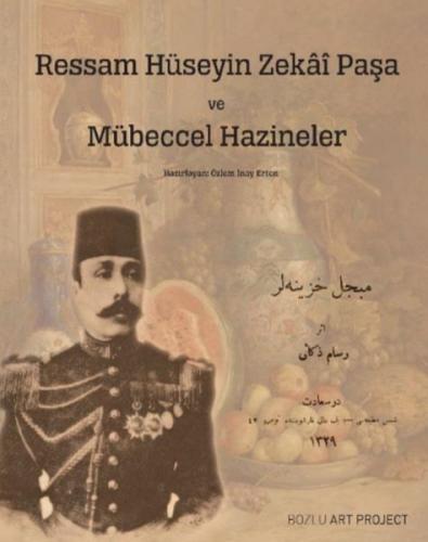 Ressam Hüseyin Zekâî Paşa ve Mübeccel Hazineler