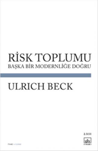 Risk Toplumu Başka Bir Modernliği Doğru