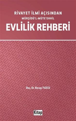 Rivayet İlmi Açısından Mürşidül-Müteehhil Evlilik Rehberi