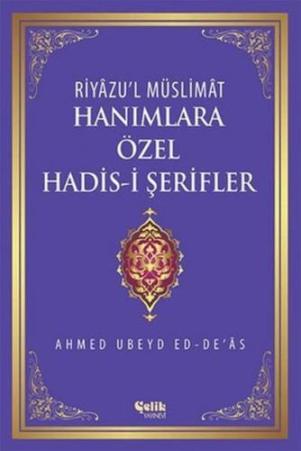 Riyazu'l Müslimat : Hanımlara Özel Hadis-i Şerifler