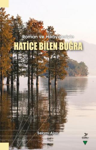 Roman ve Hikayeleriyle Hatice Bilen Buğra