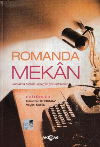 Romanda Mekan - Romanda Mekan Poetiği Ve Çözümlemeler