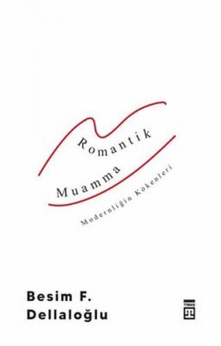 Romantik Muamma - Modernliğin Kökenleri