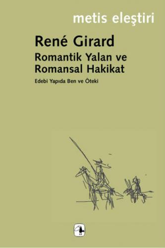 Romantik Yalan ve Romansal Hakikat: Edebi Yapıda Ben ve Öteki