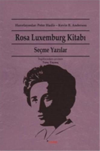 Rosa Luxemburg Kitabı - Seçme Yazıları