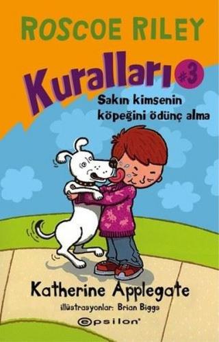 Roscoe Riley Kuralları 3-Sakın Kimsenin Köpeğini Ödünç Alma (Ciltli)