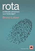 Rota - Politikada Yönümüzü Nasıl Bulacağız?