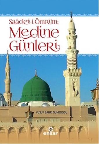 Saadet-i Ömrüm Medine Günleri