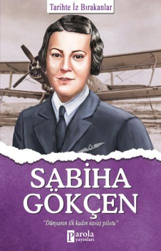 Sabiha Gökçen - Tarihte İz Bırakanlar