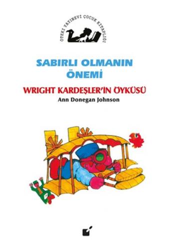 Sabırlı Olmanın Önemi - Wright Kardeşler'in Öyküsü