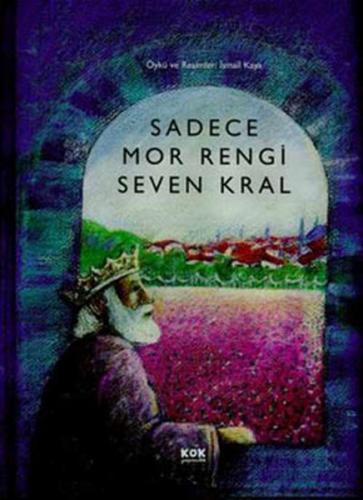 Sadece Mor Rengi Seven Kral (Ciltli)