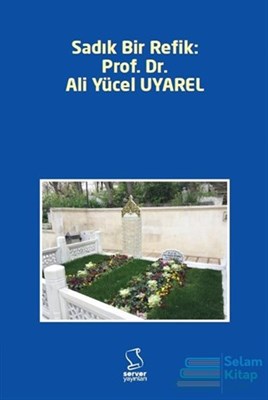 Sadık Bir Refik Prof. Dr. Ali Yücel UYAREL