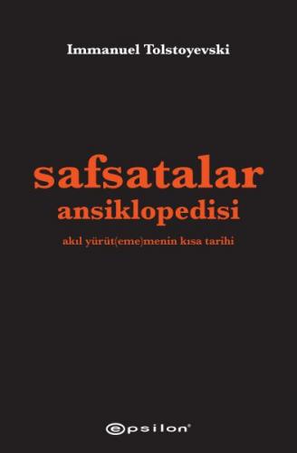 Safsatalar Ansiklopedisi - Akıl Yürütememenin Kısa Tarihi