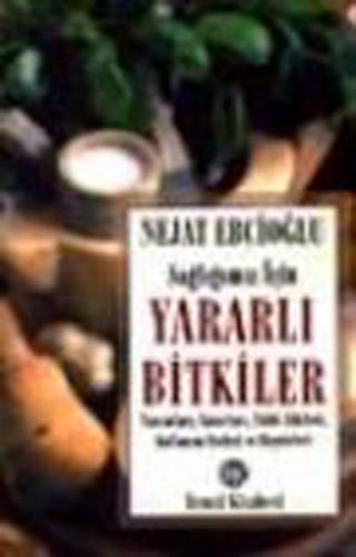 Sağlığımız İçin Yararlı Bitkiler Tanımları, Yararl