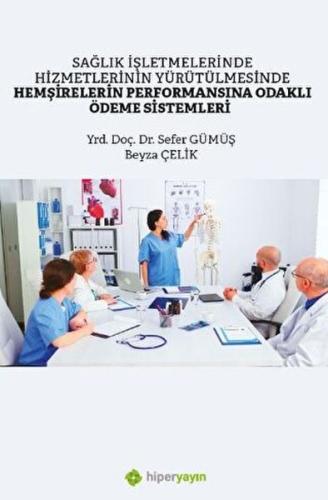 Sağlık İşletmelerinde Hizmetlerinin Yürütülmesinde Hemşirelerin Perfor