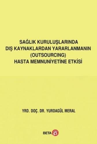 Sağlık Kuruluşlarında Dış Kaynaklardan Yararlanmanın Outsourcing Hasta