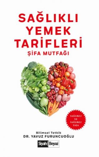 Sağlıklı Yemek Tarifleri - Şifa Mutfağı - Sağlıklı Ye Sağlıklı Yaşa