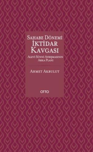 Sahabe Dönemi İktidar Kavgası (Ciltli)