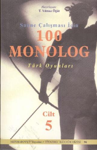 Sahne Çalışması İçin 100 Monolog 5 Türk Oyunları