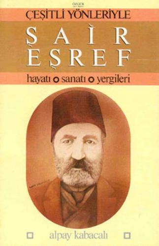 Şair Eşref / Hayatı, Sanatı, Yergileri