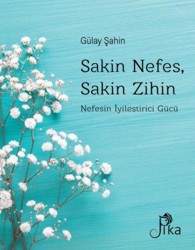 Sakin Nefes, Sakin Zihin - Nefesin İyileştirici Gücü