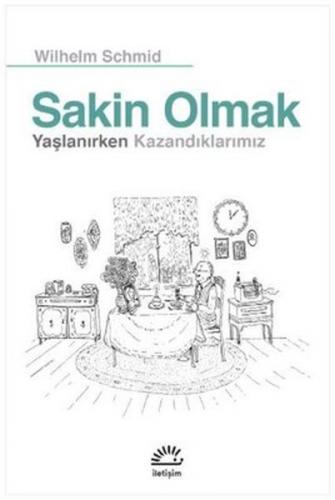 Sakin Olmak Yaşlanırken Kazandıklarımız