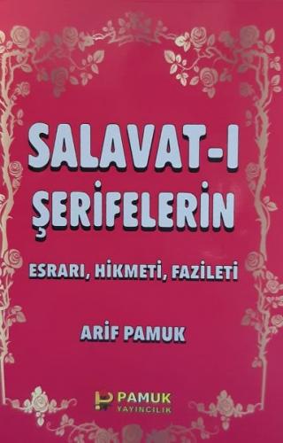 Salavat-ı Şerifelerin Esrarı, Hikmeti, Fazileti - Küçük Boy (Dua-028/P