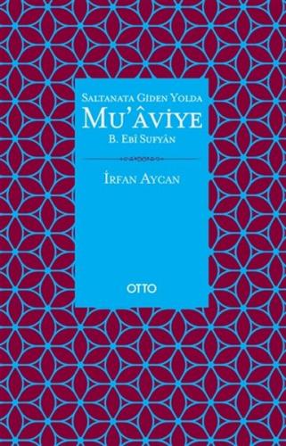 Saltanata Giden Yolda Mu'aviye B. Ebi Sufyan