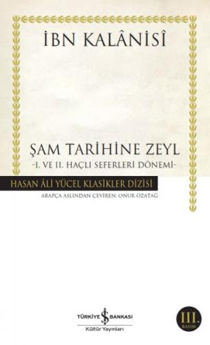 Şam Tarihine Zeyl - 1. ve 2. Haçlı Seferleri Dönemi - Hasan Ali Yücel 