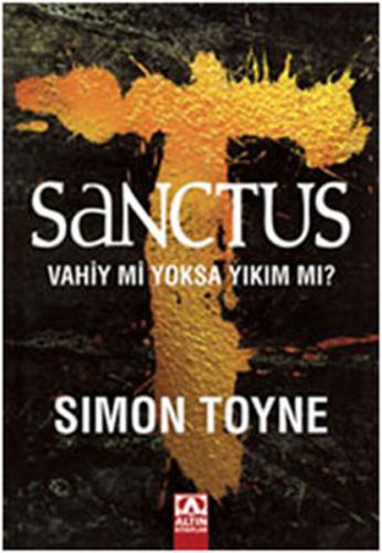 Sanctus Vahiy mi Yoksa Yıkım mı?