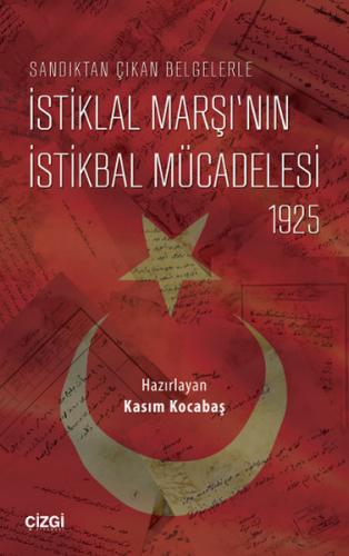 Sandıktan Çıkan Belgelerle İstiklal Marşı’nın İstikbal Mücadelesi