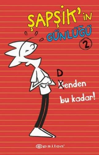 Şapşik’in Günlüğü - Benden Bu Kadar