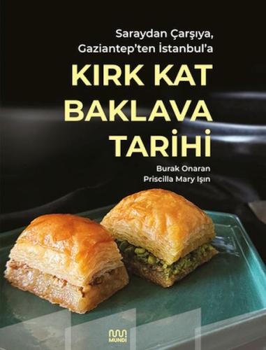 Saraydan Çarşıya, Gaziantep’ten İstanbul’a Kırk Kat Baklava Tarihi