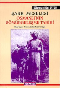 Şark Meselesi Osmanlı’nın Sömürgeleşme Tarihi Osmanlı Demiryolları Düy