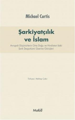 Şarkiyatçılık ve İslam Avrupalı Düşünürlerin Orta Doğu ve Hindistan’da