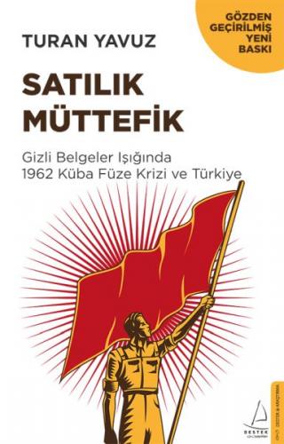 Satılık Müttefik - Gizli Belgeler Işığında 1962 Küba Füze Krizi ve Tür