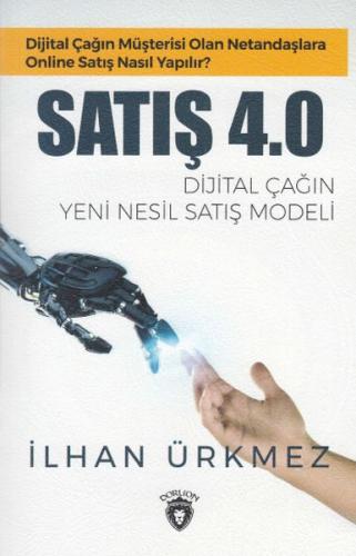 Satış 4.0 Dijital Çağın Yeni Nesil Satış Modeli