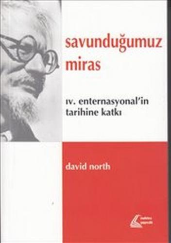 Savunduğumuz Miras : IV. Enternasyonal'in Tarihine Katkı