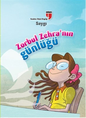 Saygı / Zorbul Zehra'nın Günlüğü