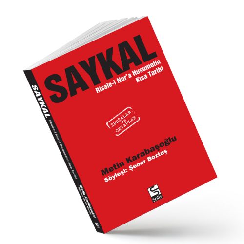 Saykal - Risale-i Nur'a Husumetin Kısa Tarihi