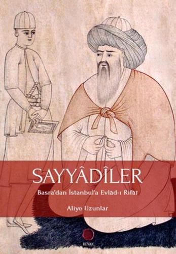 Sayyadiler - Basra’dan İstanbul’a Evlad-ı Rifai