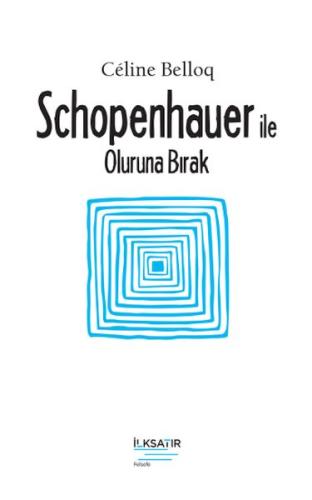 Schopenhauer ile Oluruna Bırak