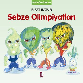 Sebze Öyküleri 3- Sebze Olimpiyatları