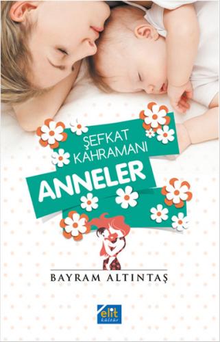 Şefkat Kahramanı Anneler